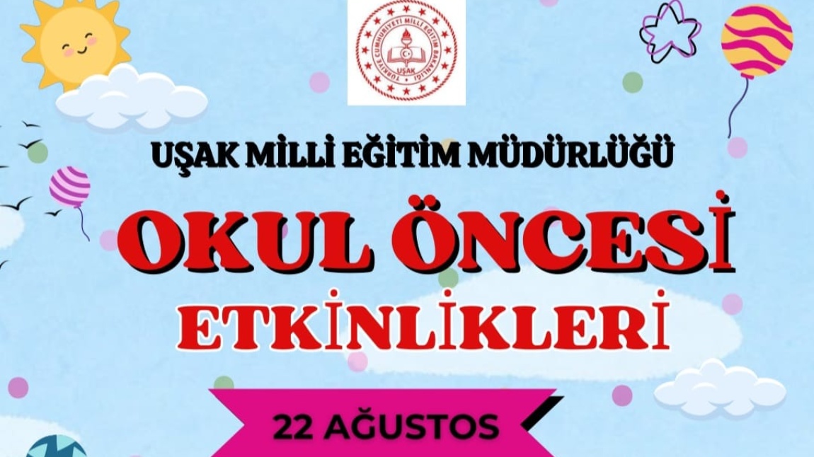 UŞAK MİLLİ EĞİTİM MÜDÜRLÜĞÜ OKUL ÖNCESİ ETKİNLİKLERİ